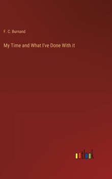 Hardcover My Time and What I've Done With it Book