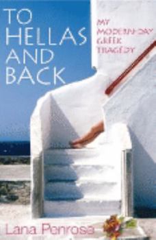 Paperback To Hellas & Back - My Modern Day Greek Tragedy Book