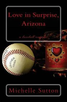 Paperback Love in Surprise, Arizona: a baseball romance Book