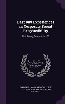 Hardcover East Bay Experiences in Corporate Social Responsibility: Oral History Transcript / 199 Book