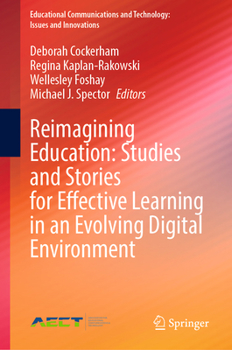 Hardcover Reimagining Education: Studies and Stories for Effective Learning in an Evolving Digital Environment Book