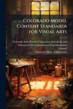 Paperback Colorado Model Content Standards for Visual Arts: Suggested Grade Level Expectations Book