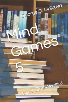 Mind Games 5: Consciousness Versified