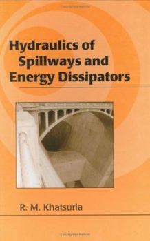Hardcover Hydraulics of Spillways and Energy Dissipators Book