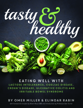 Paperback Tasty and Healthy: Eating Well with Lactose Intolerance, Coeliac Disease, Crohn's Disease, Ulcerative Colitis and Irritable Bowel Syndrom Book