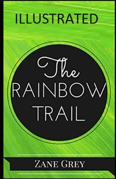 The Rainbow Trail Illustrated