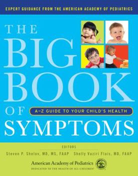 Paperback The Big Book of Symptoms: A-Z Guide to Your Childa's Health Book
