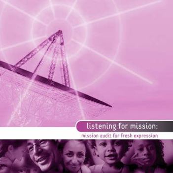 Paperback Listening for Mission: Mission Audit for Fresh Expressions Book