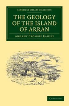 Paperback The Geology of the Island of Arran: From Original Survey Book