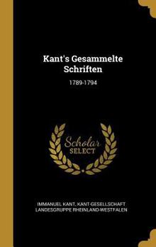 Hardcover Kant's Gesammelte Schriften: 1789-1794 [German] Book