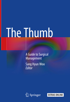 Hardcover The Thumb: A Guide to Surgical Management Book