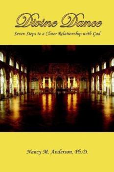 Divine Dance: Seven Steps to a Closer Relationship With God