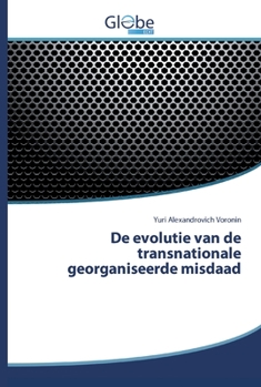 Paperback De evolutie van de transnationale georganiseerde misdaad [Dutch] Book
