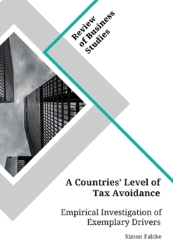 Paperback A Countries' Level of Tax Avoidance. Empirical Investigation of Exemplary Drivers Book
