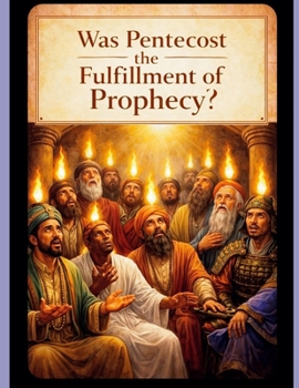 Paperback Was Pentecost the Fulfillment of Prophecy?: The False Fulfillment Citation Series Book