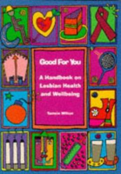 Paperback Good for You: A Handbook on Lesbian Health and Wellbeing Book