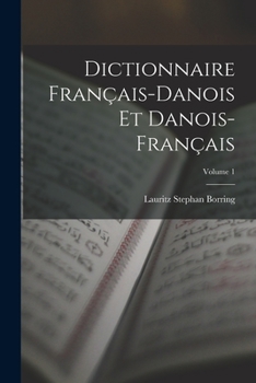 Paperback Dictionnaire Français-Danois Et Danois-Français; Volume 1 [French] Book