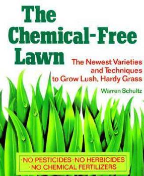 Paperback The Chemical-Free Lawn: The Newest Varieties and Techniques to Grow Lush, Hardy Grass Book