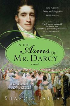In the Arms of Mr. Darcy - Book #4 of the Darcy Saga