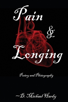 Paperback Pain and Longing: Poetry and Photography Book