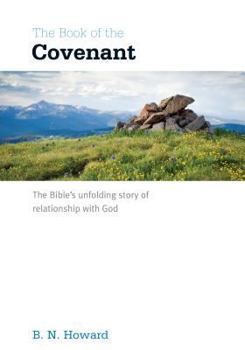 Paperback The Book of the Covenant: The Bible's Unfolding Story of Relationship with God Book