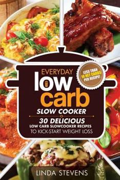 Paperback Low Carb Living Slow Cooker Cookbook: 30 Delicious Low-Carb Slow Cooker Recipes to Kick-Start Weight Loss Book