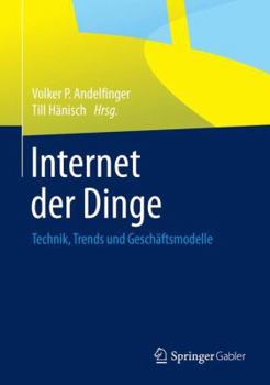Hardcover Internet Der Dinge: Technik, Trends Und Geschäftsmodelle [German] Book