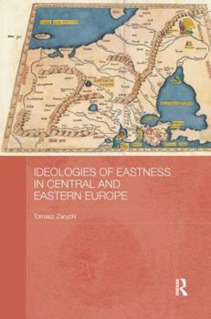 Paperback Ideologies of Eastness in Central and Eastern Europe Book