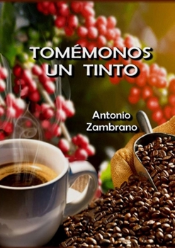 Paperback Tomémonos Un Tinto [Spanish] Book