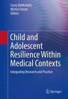 Paperback Child and Adolescent Resilience Within Medical Contexts: Integrating Research and Practice Book