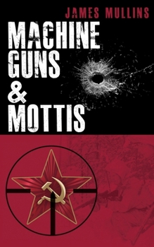 Paperback Machine Guns & Mottis: (Book V in The Winter Sniper Series) Book