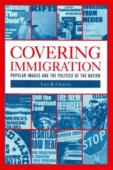 Paperback Covering Immigration: Popular Images and the Politics of the Nation Book