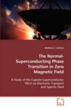 Paperback The Normal-Superconducting Phase Transition in Zero Magnetic Field Book