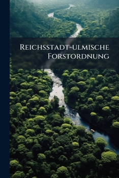 Paperback Reichsstadt-ulmische Forstordnung Book