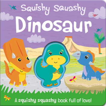 Board book Squishy Squashy Dinosaur Book