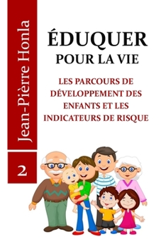 Paperback Éduquer Pour La Vie: Les Parcours de Développement Des Enfants Et Les Indicateurs de Risque [French] Book