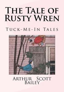 The Tale of Rusty Wren 1917 [Hardcover] - Book  of the Tuck-Me-In Tales