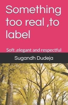 Paperback Something too real, to label: Soft, elegant and respectful Book