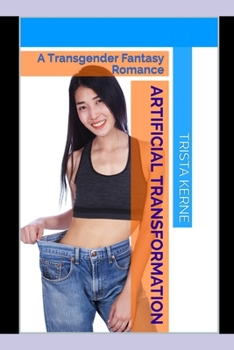 Paperback Artificial Transformation: A Transgender Fantasy Romance Book