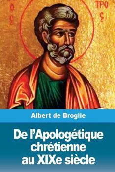 Paperback De l'Apologétique chrétienne au XIXe siècle [French] Book
