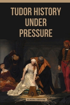 Paperback Tudor History under Pressure Book