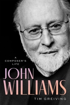 Hardcover John Williams: A Composer's Life Book