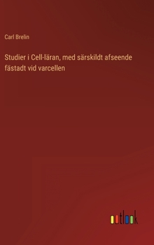 Hardcover Studier i Cell-läran, med särskildt afseende fästadt vid varcellen [Swedish] Book