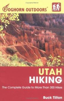 Paperback Foghorn Outdoors Utah Hiking: The Complete Guide to More Than 380 Hikes Book
