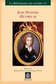 Paperback Jean Potocki - Oeuvres III: The'tre - Histoire - Chronologie - Ecrits Politiques [French] Book