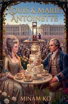Louis & Marie Antoinette (in French) (French Edition)