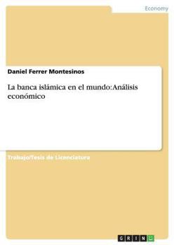 La banca isl�mica en el mundo: An�lisis econ�mico