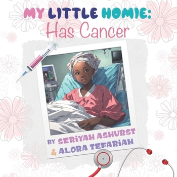 Paperback My Little Homie: Has Cancer Book