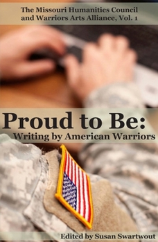Paperback Proud to Be: Writing by American Warriors, Volume 1 Book