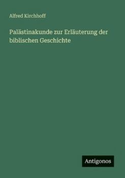 Palästinakunde zur Erläuterung der biblischen Geschichte